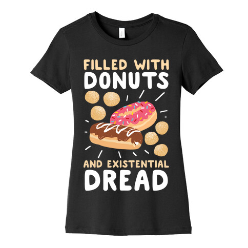 Filled with Donuts and Existential Dread Womens T-Shirt