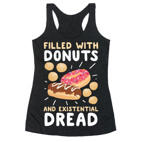 Filled with Donuts and Existential Dread Racerback Tank Top