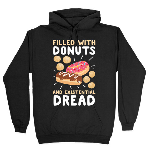 Filled with Donuts and Existential Dread Hooded Sweatshirt