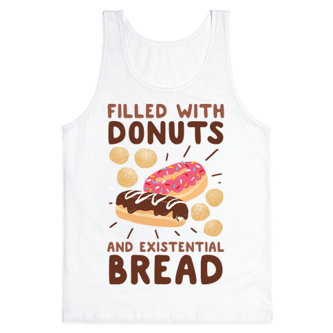 Filled with Donuts and Existential Bread Tank Top
