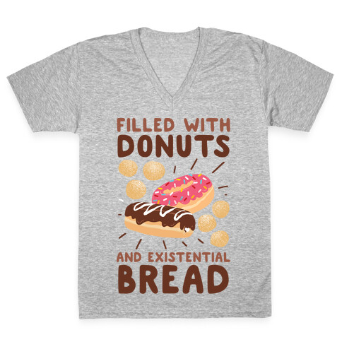 Filled with Donuts and Existential Bread V-Neck Tee Shirt