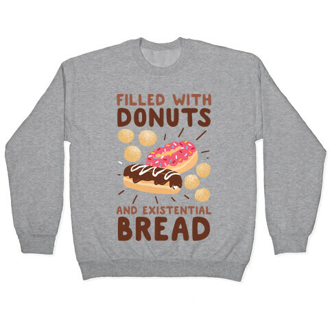 Filled with Donuts and Existential Bread Pullover