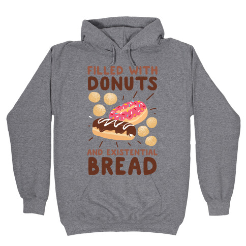 Filled with Donuts and Existential Bread Hooded Sweatshirt