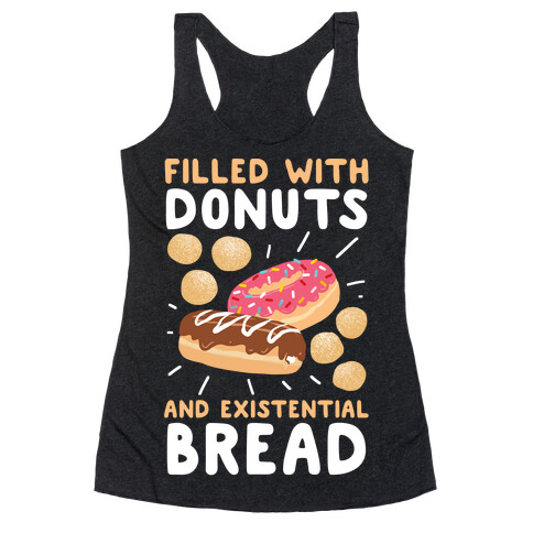 Filled with Donuts and Existential Bread Racerback Tank Top
