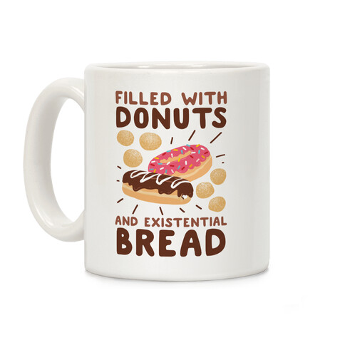 Filled with Donuts and Existential Bread Coffee Mug