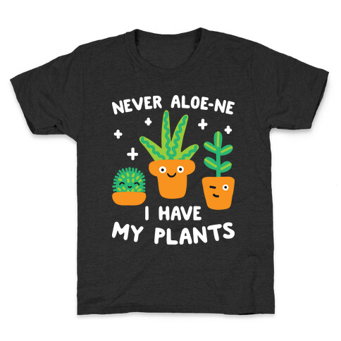 Never Aloe-ne I Have My Plants Kids T-Shirt