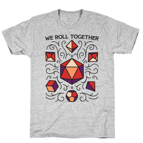 We Roll Together T-Shirt