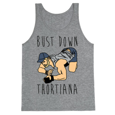 Bust Down Thortiana Parody Tank Top