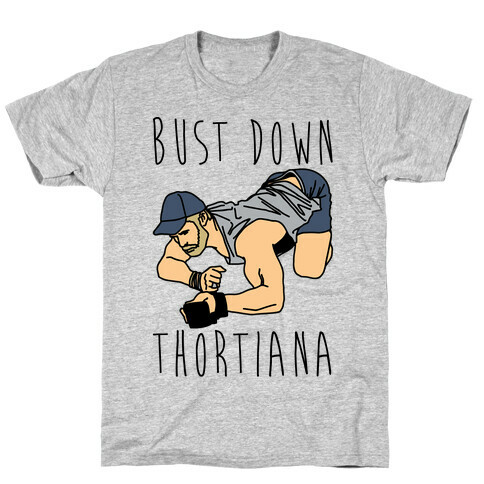 Bust Down Thortiana Parody T-Shirt