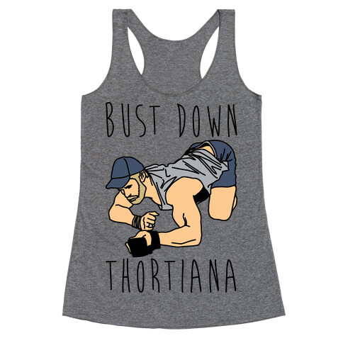 Bust Down Thortiana Parody Racerback Tank Top