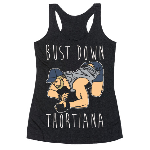 Bust Down Thortiana Parody White Print Racerback Tank Top