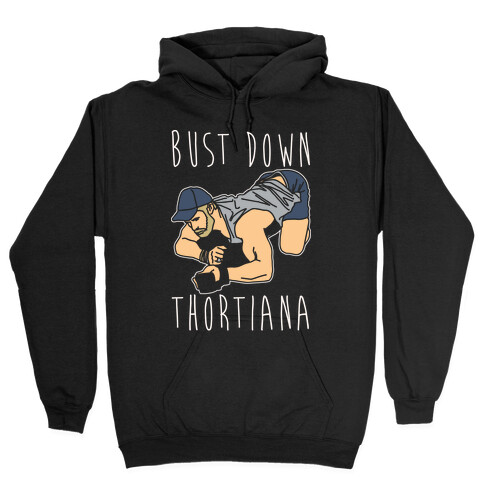 Bust Down Thortiana Parody White Print Hooded Sweatshirt