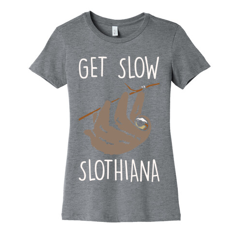 Get Slow Slothiana Parody White Print Womens T-Shirt