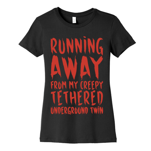 Running Away From My Creepy Tethered Underground Twin White Print Womens T-Shirt