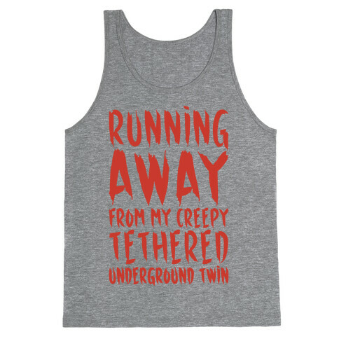 Running Away From My Creepy Tethered Underground Twin Tank Top