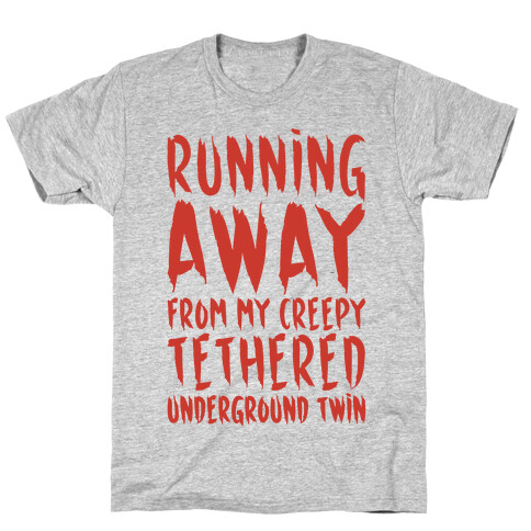 Running Away From My Creepy Tethered Underground Twin T-Shirt