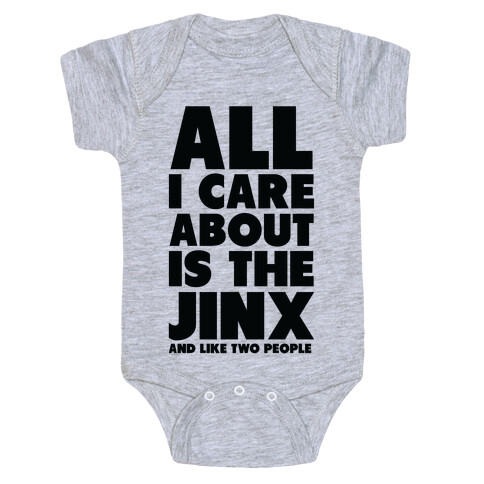 All I Care About is The Jinx and Like Two People Baby One-Piece