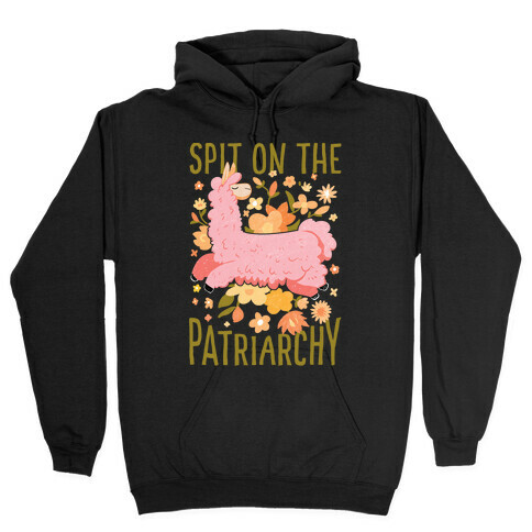 Spit on The Patriarchy Hooded Sweatshirt