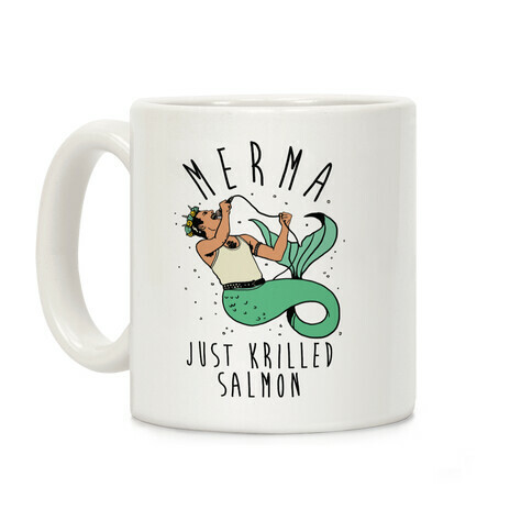 Merma Just Krilled Salmon Parody Coffee Mug