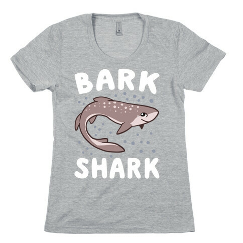 Bark Shark - Dogfish Womens T-Shirt
