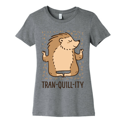 Tran-QUILL-ity - Hedgehog Womens T-Shirt