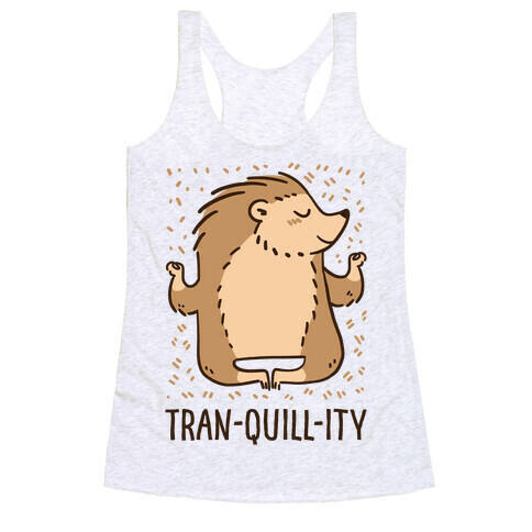 Tran-QUILL-ity - Hedgehog Racerback Tank Top