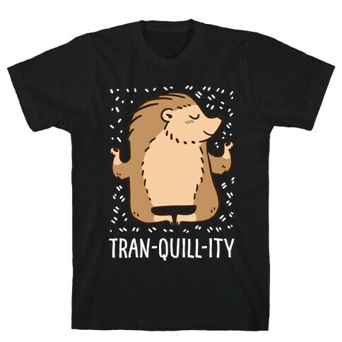 Tran-QUILL-ity - Hedgehog T-Shirt