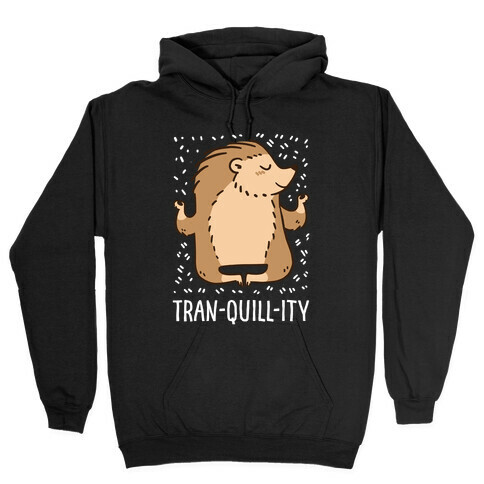 Tran-QUILL-ity - Hedgehog Hooded Sweatshirt