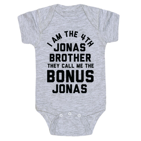 I am the 4th Jonas Brother They Call Me The Bonus Jonas Baby One-Piece