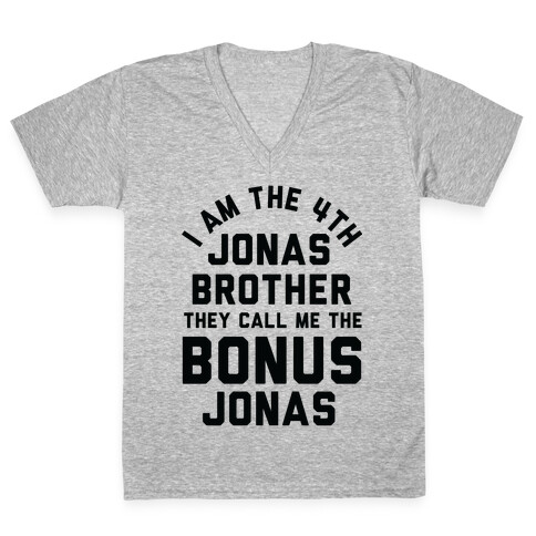 I am the 4th Jonas Brother They Call Me The Bonus Jonas V-Neck Tee Shirt