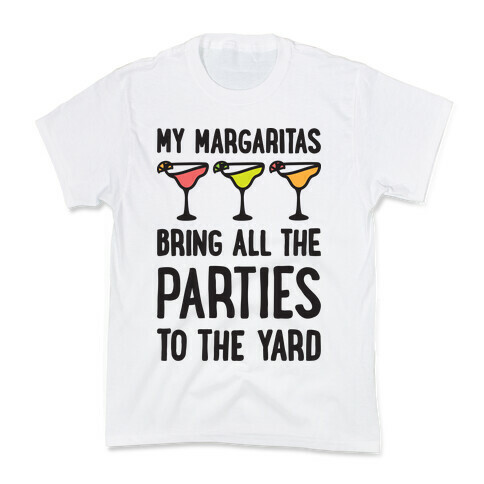 My Margaritas Bring All The Parties To The Yard Kids T-Shirt