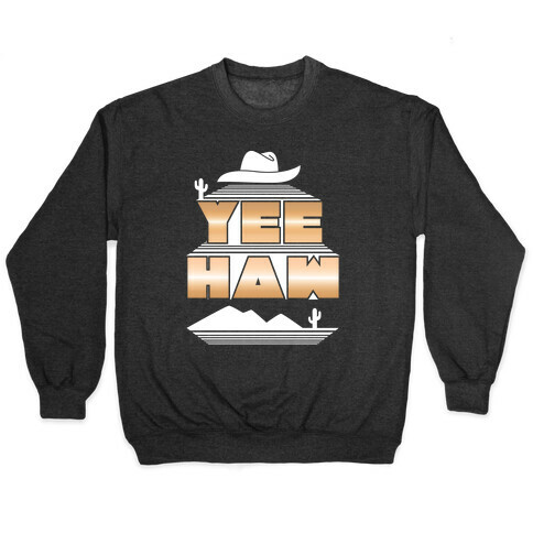 Retro 80s Yee Haw Pullover