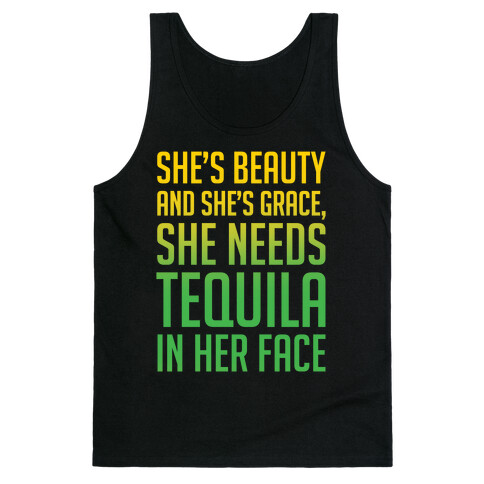 She's Beauty She's Grace She Needs Tequila In Her Face White Print Tank Top