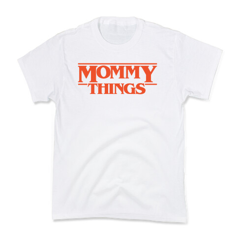 Mommy Things Parody Kids T-Shirt