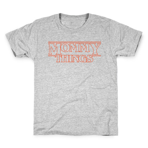 Mommy Things Parody White Print Kids T-Shirt