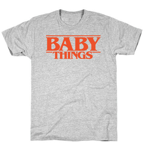 Baby Things Parody T-Shirt