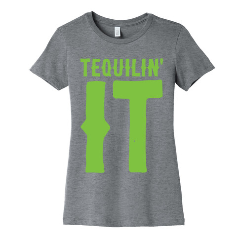 Tequilin' It Womens T-Shirt