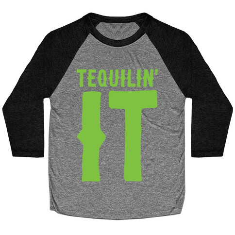 Tequilin' It Baseball Tee