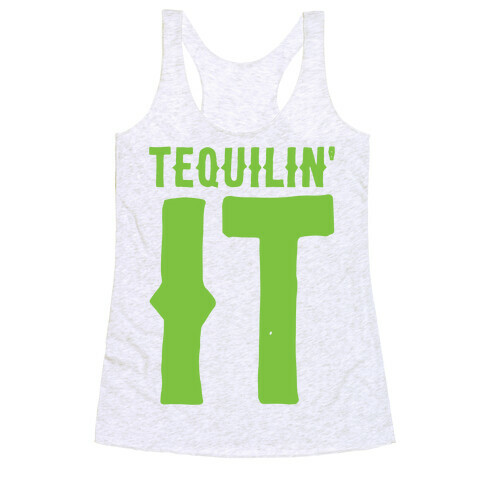 Tequilin' It Racerback Tank Top