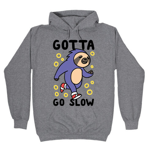 Gotta Go Slow - Sloth Hooded Sweatshirt