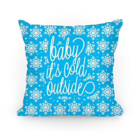 Baby It's Cold Outside Pillow