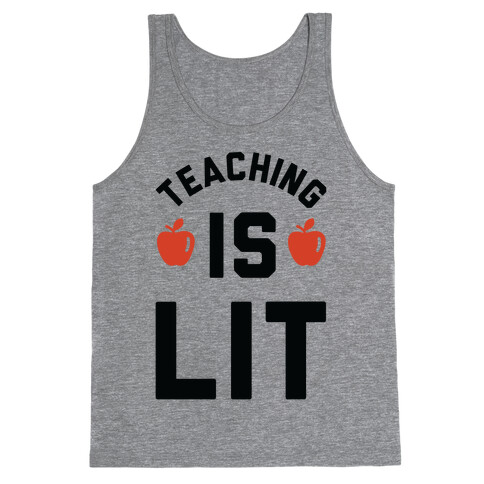 Teaching is Lit Tank Top