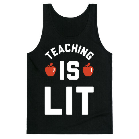 Teaching is Lit Tank Top