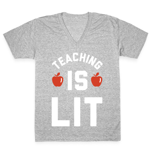 Teaching is Lit V-Neck Tee Shirt