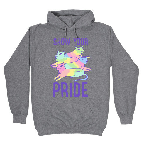 Show Your Pride  Hooded Sweatshirt