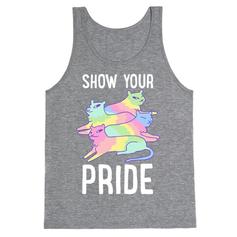 Show Your Pride  Tank Top
