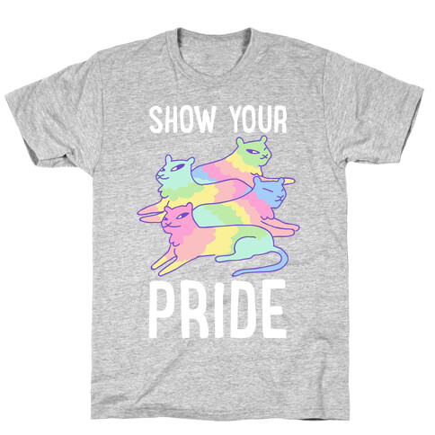 Show Your Pride  T-Shirt