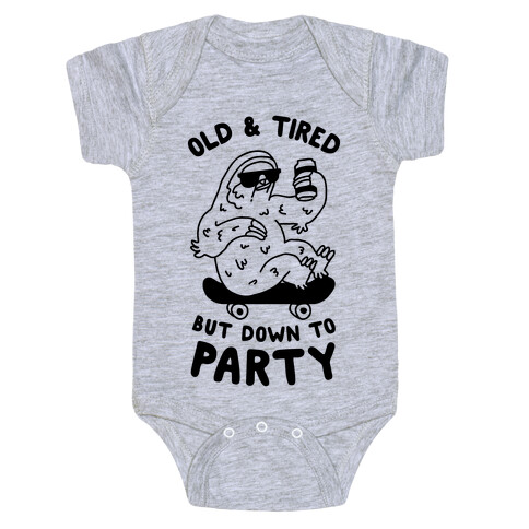 Old & Tired But Down To Party Baby One-Piece