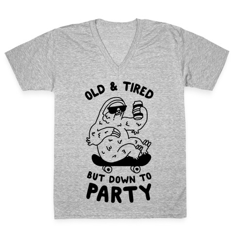 Old & Tired But Down To Party V-Neck Tee Shirt