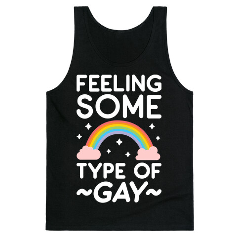 Feeling Some Type of Gay Tank Top